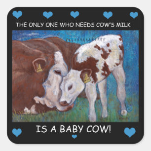 Baby koeien hebben moeders melk nodig Vegan Sticke Vierkante Sticker