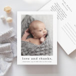 Baby Liefde en Bedankt Foto geboorteaankondiging Briefkaart<br><div class="desc">Een zoete foto geboorte aankondiging en dank u briefkaart met een eenvoudige moderne type en enkele foto op de voorkant. De achterkant is een mailable briefkaart met een grote volledige naam header en persoonlijke boodschap van de familie. Klik op de bewerkingsknop om dit ontwerp aan te passen met uw foto's...</div>