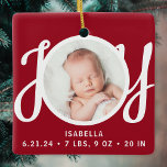 Baby Naam Geboortestatistieken Foto Red Keepsake Keramisch Ornament<br><div class="desc">Dit schattige Baby's Birth Stats Christmas Photo Ornament is versierd met het woord JOY in stijlvolle scripttypografie op een rode achtergrond. Eenvoudig aan te passen met uw foto,  naam en geboortestatistieken van de baby.</div>