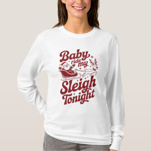 Baby Rij Mijn Arrenslee Vanavond Naughty Kerstman T-shirt