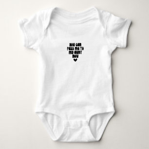 Baby Romper - You Can Pass Me To My Aunt Now