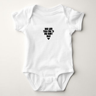 Baby Romper - You Can Pass Me To My Aunt Now
