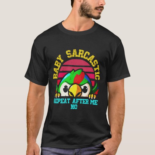 Baby Sarcastic Parrot:  Funny Bird T-shirt (Voorkant)
