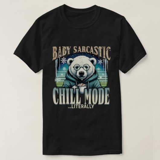 Baby Sarcastic Polar Bear Chill Mode Literally Fun T-shirt (Design voorkant)