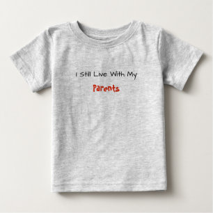 Baby T-shirt-ik leef nog met Mijn Ouders