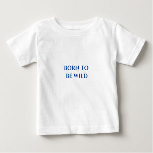 Baby T-shirt met opdruk "Born to be wild".
