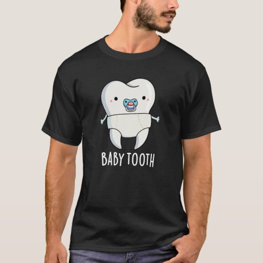 Baby Tooth Funny Teeth Pun Dark BG T-shirt (Voorkant)