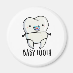 Baby Tooth Funny Teeth Pun Magneet