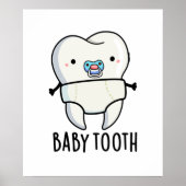 Baby Tooth Funny Teeth Pun Poster (Voorkant)