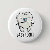 Baby Tooth Funny Teeth Pun Ronde Button 5,7 Cm (Voorkant)