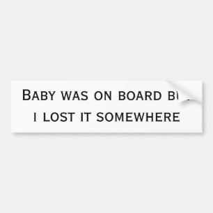 baby was aan boord, maar ik verloor het ergens bumpersticker