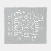 Baby zijn koude, buiten grijs Script Family Holida Fleece Deken (Voorkant (Horizontaal))