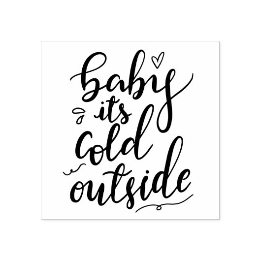 Baby zijn koude buiten handgeschreven zwarte scrip rubberstempel (Afrduk)