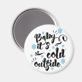 Baby zijn Koude Buiten typografie Winter Holiday Magneet (Voorkant / Achterkant)