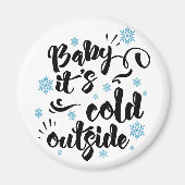 Baby zijn Koude Buiten typografie Winter Holiday Magneet (Voorkant)