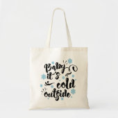 Baby zijn Koude Buiten typografie Winter Holiday Tote Bag (Voorkant)