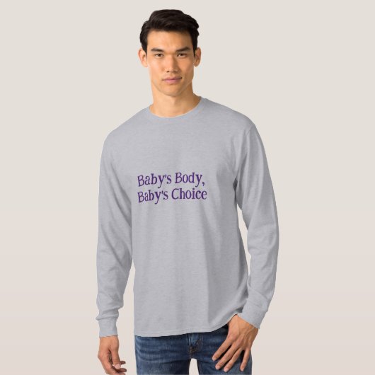 Baby's Body, Baby's Choice T-shirt (Voorkant volledig)