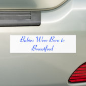 Baby's werden geboren uit borstvoeding bumpersticker (Op auto)