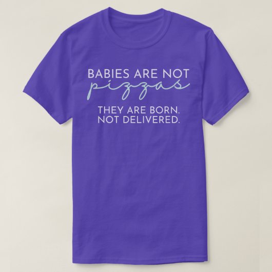 Baby's zijn geen pizzas t-shirt (Design voorkant)