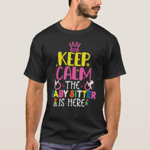 Babysitter Blijf Kalme De Babysitter Is Hier Babys T-shirt