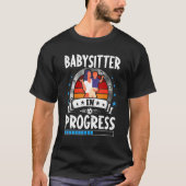 Babysitter In Progress Trainee Student T-shirt (Voorkant)