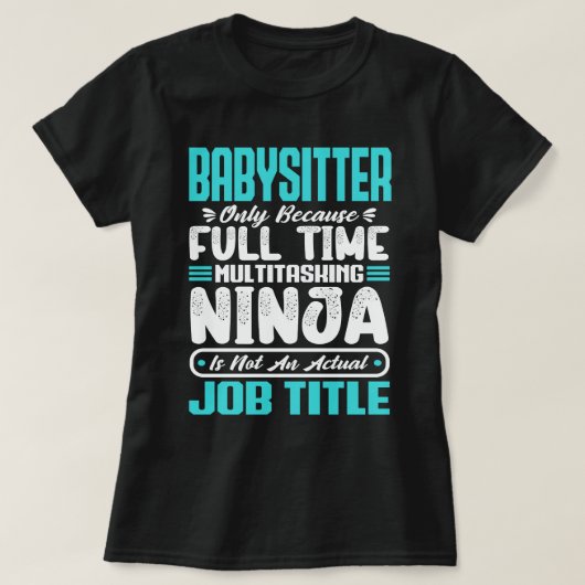 Babysitter Multitasker Funny Nanny Vaardigheden  T-shirt (Design voorkant)