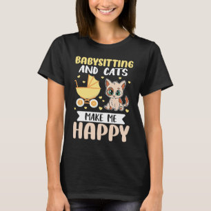 Babysitter oppassen en katten maken me blij t-shirt