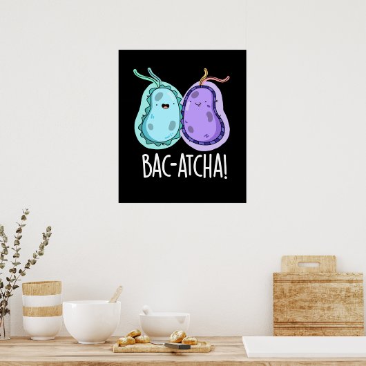 Bac-atcha Funny Bacteria Pun Dark BG Poster (Keuken)