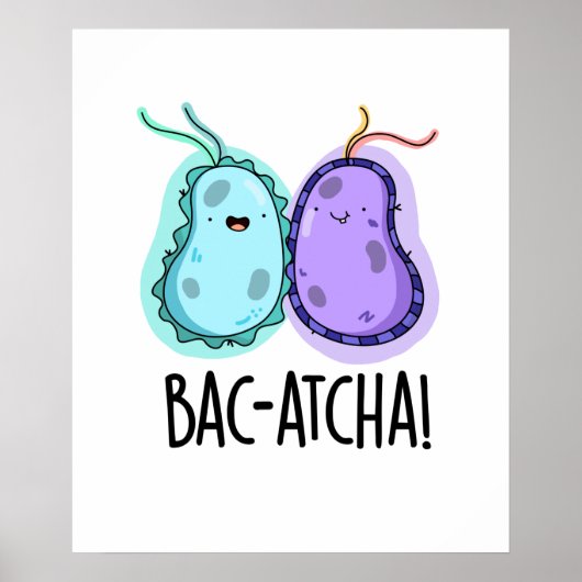 Bac-atcha Funny Bacteria Pun Poster (Voorkant)