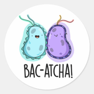 Bac-atcha Funny Bacteria Pun Ronde Sticker