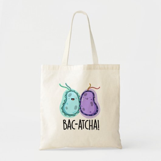 Bac-atcha Funny Bacteria Pun Tote Bag (Voorkant)