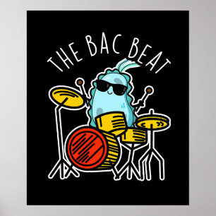 Bac Beat Funny Drummer Bacteria Pun Dark BG Poster