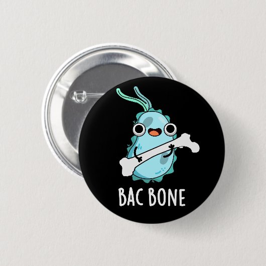 Bac Bone Funny Bacteria Pun Dark BG Ronde Button 5,7 Cm (Voorkant /achterkant)