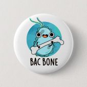 Bac Bone Funny Bacteria Pun Ronde Button 5,7 Cm (Voorkant)