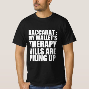 Baccarat: de therapierekeningen van mijn portemonn t-shirt