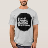 Bach and Chopin and Mozart and Beethoven T-shirt (Voorkant)