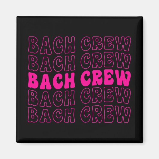 Bach Crew Bruids Team Bruiloft Bruidsmeisjes Jongg Magneet (Voorkant)
