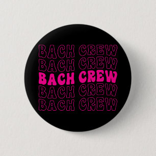 Bach Crew Bruidsgezelschap Bruidsfeest Bruidsmeisj Ronde Button 5,7 Cm