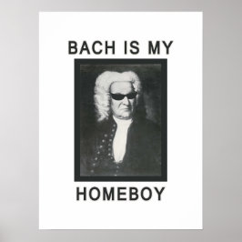 Bach is mijn Homeboy Poster