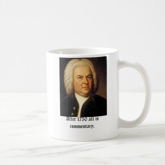 Bach, na 1750 is alles commentaar koffiemok (Rechts)