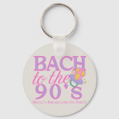 Bach naar de jaren 90 - Retro Bachelorette Party D Sleutelhanger (Voorkant)