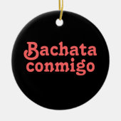 Bachata Conmigo Latin Salsa dansen op maat Keramisch Ornament (Voorkant)