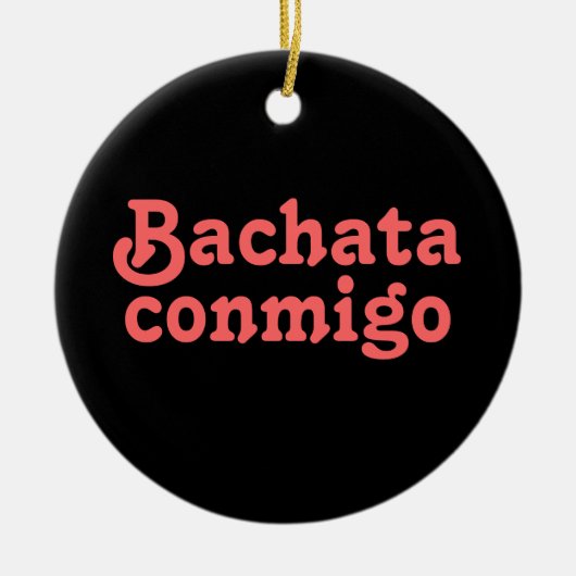 Bachata Conmigo Latin Salsa dansen op maat Keramisch Ornament (Voorkant)