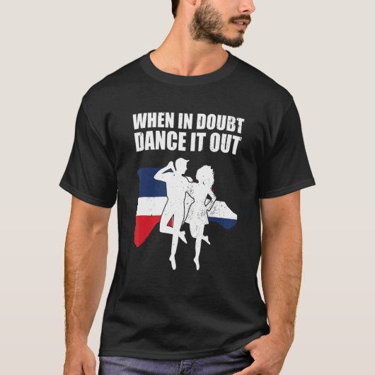 Bachata Dance Bachata Dancing When In Doubt Dance  T-shirt (Voorkant)