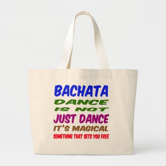 Bachata Dance is niet alleen dansen Het is magisch Grote Tote Bag (Voorkant)