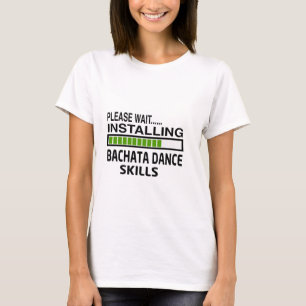 Bachata Dance-vaardigheden installeren T-shirt