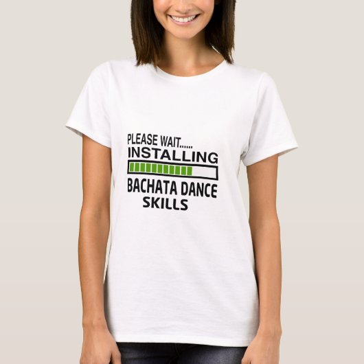 Bachata Dance-vaardigheden installeren T-shirt (Voorkant)