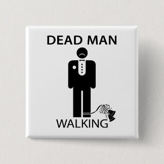 Bachelor: Dood Man loopButton Vierkante Button 5,1 Cm