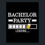 Bachelor Loading Groom Bride Party Funny Poster<br><div class="desc">Bachelor Loading Groom Bride Party Funny</div>