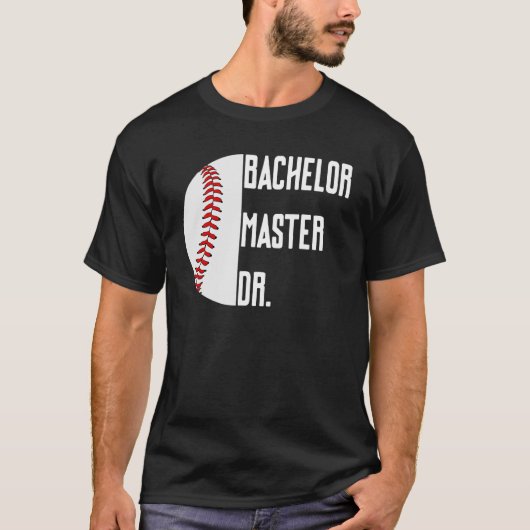 Bachelor Master Doctorate Ph D Graduation Degree B T-shirt (Voorkant)